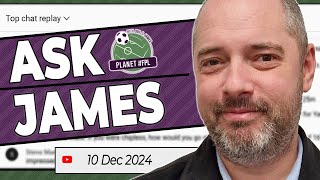 Ask James Live Stream  Tuesday December 10th  Planet FPL 202425 [upl. by Arriec]