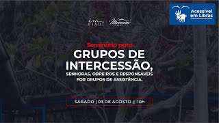 03082024  10h SEMINÁRIO PARA GRUPOS DE INTERCESSÃO  ICM PIAUÍ [upl. by Tshombe213]