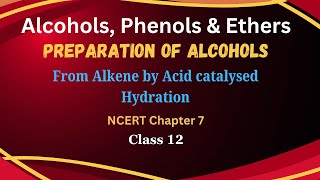 Preparation of alcohols  Acid catalysed hydration of alkene  Mechanism  Chap 7  NCERT Class 12 [upl. by Tterag761]