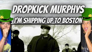 WHOA FIRST TIME HEARING Dropkick Murphys  Im Shipping Up To Boston REACTION [upl. by Repotsirhc334]