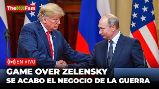 LLEGO EL FIN DE ZELENSKY TRUMP DICE QUE SE ACABO EL NEGOCIO DE LA GUERRA  TheMXFam [upl. by Ecirtnahs]