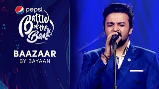 Bayaan  Baazaar  Episode 7  Pepsi Battle of the Bands  Season 3 [upl. by Htrowslle855]