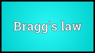 Braggs law Meaning [upl. by Aloin]