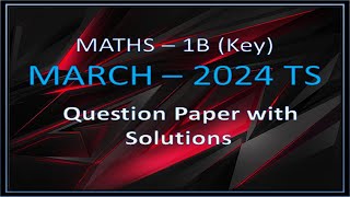 March  2024 TS  Maths  1B Key [upl. by Naro]