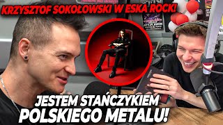 Jestem Stańczykiem polskiego metaluquot  Krzysztof Sokołowski w Esce ROCK [upl. by Drol]