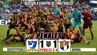 AURORA ESTÁ EN 4TOS DE FINAL Suchitepéquez 3 vs Aurora 4 PENALES Primera División Apertura 2023 [upl. by Trudy]