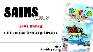 SAINS TAHUN 2  KEPERLUAN ASAS TUMBESARAN TUMBUHAN [upl. by Aitnahc545]