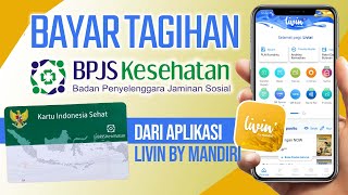 Cara bayar tagihan BPJS Kesehatan melalui Livin by Mandiri [upl. by Eenafit124]