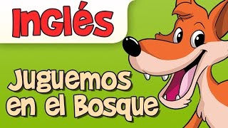 JUGUEMOS EN EL BOSQUE EN INGLES [upl. by Gerger]