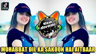 DJ INDIA MOHABBAT DIL KA SAKOON HAI AITBAAR REMIX JEDAG JEDUG FULL BASS [upl. by Ahsitak]