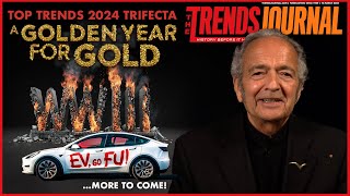 TOP TRENDS 2024 TRIFECTA A GOLDEN YEAR FOR GOLD WW III EV GO FU [upl. by Koerner]