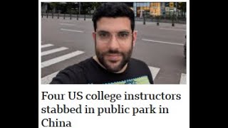 Four US college instructors stabbed in public park in China BBC News [upl. by Muscolo170]