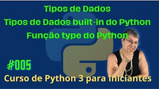 Aula 005  🚀Tipos de Dados e Função type  Curso de Python 3 para Iniciantes [upl. by Aikin]