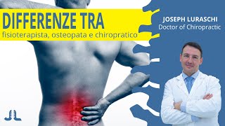 Fisioterapista Osteopata o Chiropratico Facciamo Chiarezza  Joseph Luraschi [upl. by Aikas]