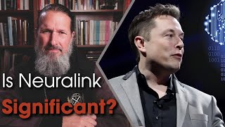 Neuralink and True Significance [upl. by Kaleb]