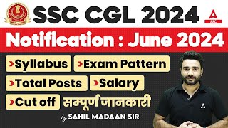 SSC CGL 2024 Notification Expected Date  SSC CGL 2024 Syllabus Exam Pattern Salary Cut Off [upl. by Waldron984]