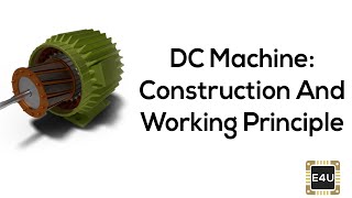 DC Machine Construction And Working Principle DC Motor amp DC Generator [upl. by Akiemahs]