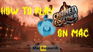 Play Chained Together on Mac M1 Pro М2 М3  Intel All methods [upl. by Samohtnhoj]