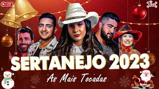 MELHORES MUSICAS 2023 🎼 SERTANEJO 2023 MAIS TOCADAS  AS MELHORES DO SERTANEJO UNIVERSITÁRIO [upl. by Reube383]