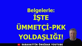 BelgelerleİŞTE ÜMMETÇİPKK YOLDAŞLIĞI [upl. by Tail]