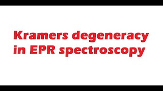 Kramers degeneracy in EPR spectroscopy [upl. by Nniroc]