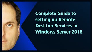 Complete Guide to setting up Remote Desktop Services in Windows Server 2016 [upl. by Ybur662]