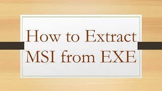 How to Extract MSI from EXE [upl. by Adnarram587]