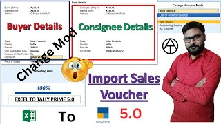 Change MOD Buyer and Consignee Details Import From Excel to Tally Prime50  anuragtiwari7149 [upl. by Savill]