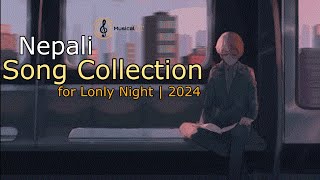 Aesthetic Nepali Songs for Night  2024  Song Collection [upl. by Nador6]