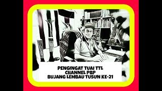 PENGINGAT TUAI TTLTUSUN KE21BUJANG LEMBAU [upl. by Beulah]