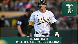 TRADE BAIT WILL THE A’S TRADE JJ BLEDAY [upl. by Mandi]