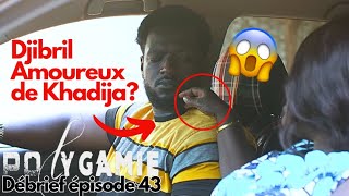 série  Polygamie  Saison 1  Episode 43 DJIBRIL AIME KHADIJA 😱🔥 [upl. by Nnyrb]