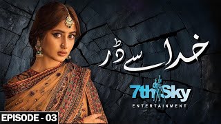 Khuda se Darr  Episode 03  Sajal Ali and Humayun Ashraf  New Pakistani Drama Serial [upl. by Ydiarf]