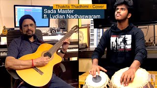 Thakita Thadhimi  Cover  Sada Sudarsanam Master  Lydian Nadhaswaram  Salangai Oli  Ilayaraaja [upl. by Noemi852]