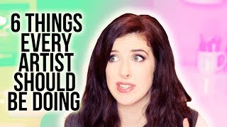 6 Things EVERY Artist Should Be Doing [upl. by Aikcir]