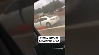 Nissan Altima Driver’s Be Like 😱😳🔥 [upl. by Bazar]