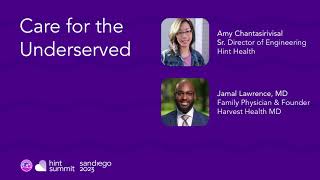 Care for the Underserved  Amy Chantasirivisal amp Jamal Lawrence MD  Hint Summit 2023 [upl. by Kavanagh]