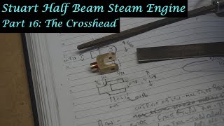 MT32 Part 16  Making a Stuart Half Beam Steam Engine The Crosshead By Andrew Whale [upl. by Esyli]