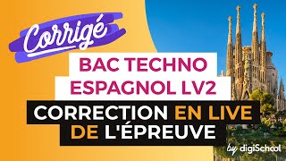 Bac 2017  Correction en LIVE de lépreuve dESPAGNOL LV2 Séries Techno [upl. by Ezaria]