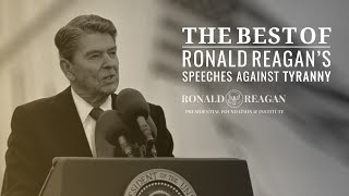 The Best of President Reagans Speeches Against Tyranny [upl. by Mortimer]