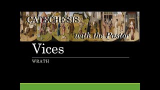 Catechesis with the Pastor  The Vices Wrath [upl. by Barram]