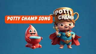 Potty Training Song for Kids Potty Champ Anthem Toddler Toilet Training Music [upl. by Eissim]