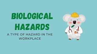 Biological Hazards A Type of Hazard in the Workplace [upl. by Lajes]