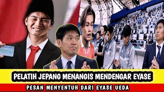 PESAN MENYENTUH EYASE UEDA  Pelatih Jepang Menangis  Buat Penggemar Timnas Indonesia Bangga [upl. by Aindrea]