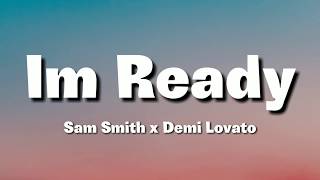 Sam Smith Demi Lovato  Im Ready Lyrics [upl. by Deaner372]