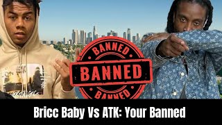 Bricc Baby Bans ATK Members From LA No More BET 😯 [upl. by Nospmas]