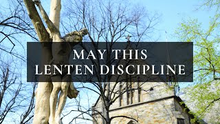 May This Lenten Discipline  Catholic Lenten Hymn [upl. by Halivah261]