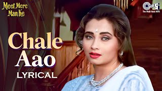 Chale Aao… Chale Aao  Lyrical  Meet Mere Man Ke  Salma Agha Manhar Udhas  90s Hits Hindi Songs [upl. by Ssej]