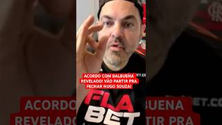 NEGÓCIO FECHADO ACORDO COM BALBUENA REVELADO VÃO PARTIR PRA FECHAR HUGO SOUZA [upl. by Roddy]