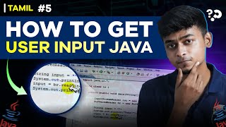 05 How to Get User Input in Java  Java Tutorial Series  For Beginners  In Tamil [upl. by Ecikram]